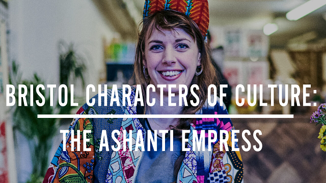 BRISTOL CHARACTERS OF CULTURE: THE ASHANTI EMPRESS : Friction Collective